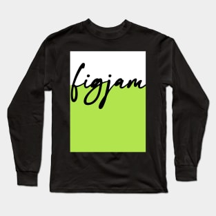 "FIGJAM" in black cursive on white and lime green - Aussie slang FTW Long Sleeve T-Shirt